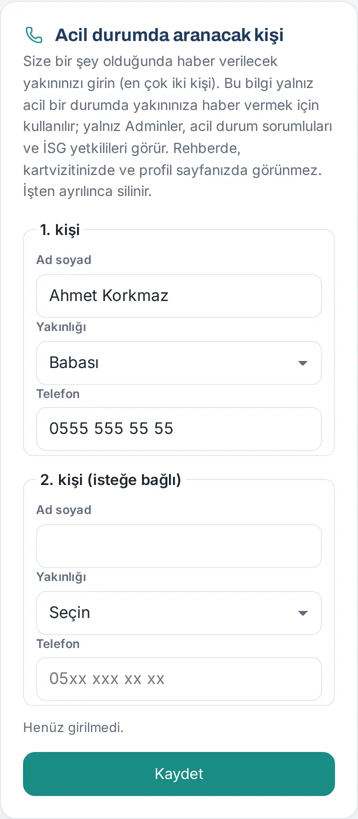Acil durumda aranacak kişi: 1. kişi (Ad soyad, Yakınlığı, Telefon) ve 2. kişi (isteğe bağlı)