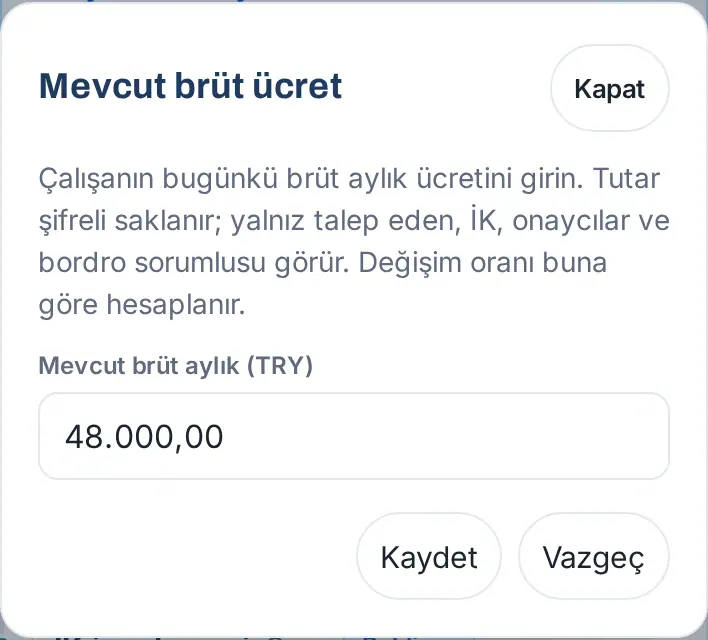 Mevcut brüt ücret penceresi: Mevcut brüt aylık (TRY) alanı (kurgusal tutar), Kaydet ve Vazgeç