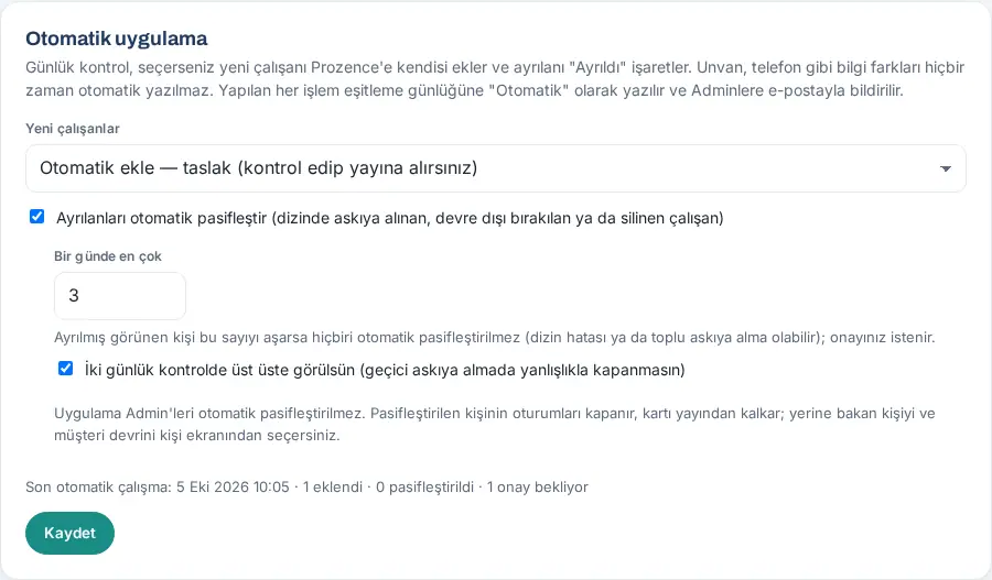 Otomatik uygulama: taslak olarak ekleme, ayrılanları pasifleştirme, günlük sınır, iki gün kuralı ve son çalışma