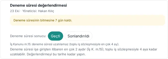 Deneme süresi değerlendirmesi: kalan gün uyarısı, Geçti ve Sonlandırıldı