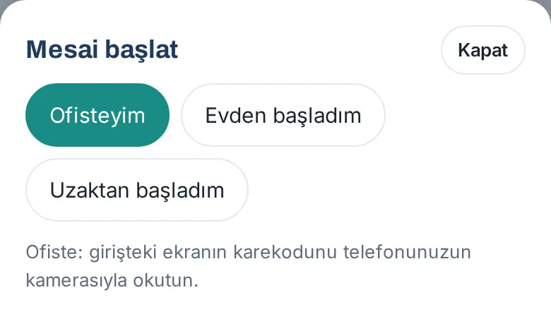 Mesai başlat penceresi: Ofisteyim, Evden başladım, Uzaktan başladım ve karekod notu