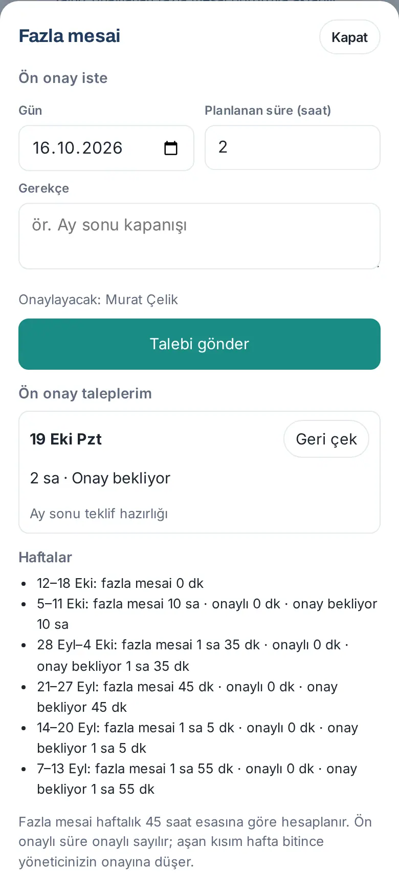 Fazla mesai penceresi: Ön onay iste, Ön onay taleplerim (Onay bekliyor, Geri çek) ve Haftalar