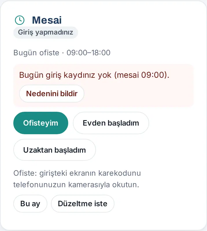 Mesai kutusunda Bugün giriş kaydınız yok kartı ve Nedenini bildir
