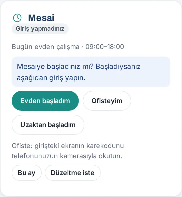 Mesai kutusu: Giriş yapmadınız, bugünkü plan, Mesaiye başladınız mı? ve giriş düğmeleri