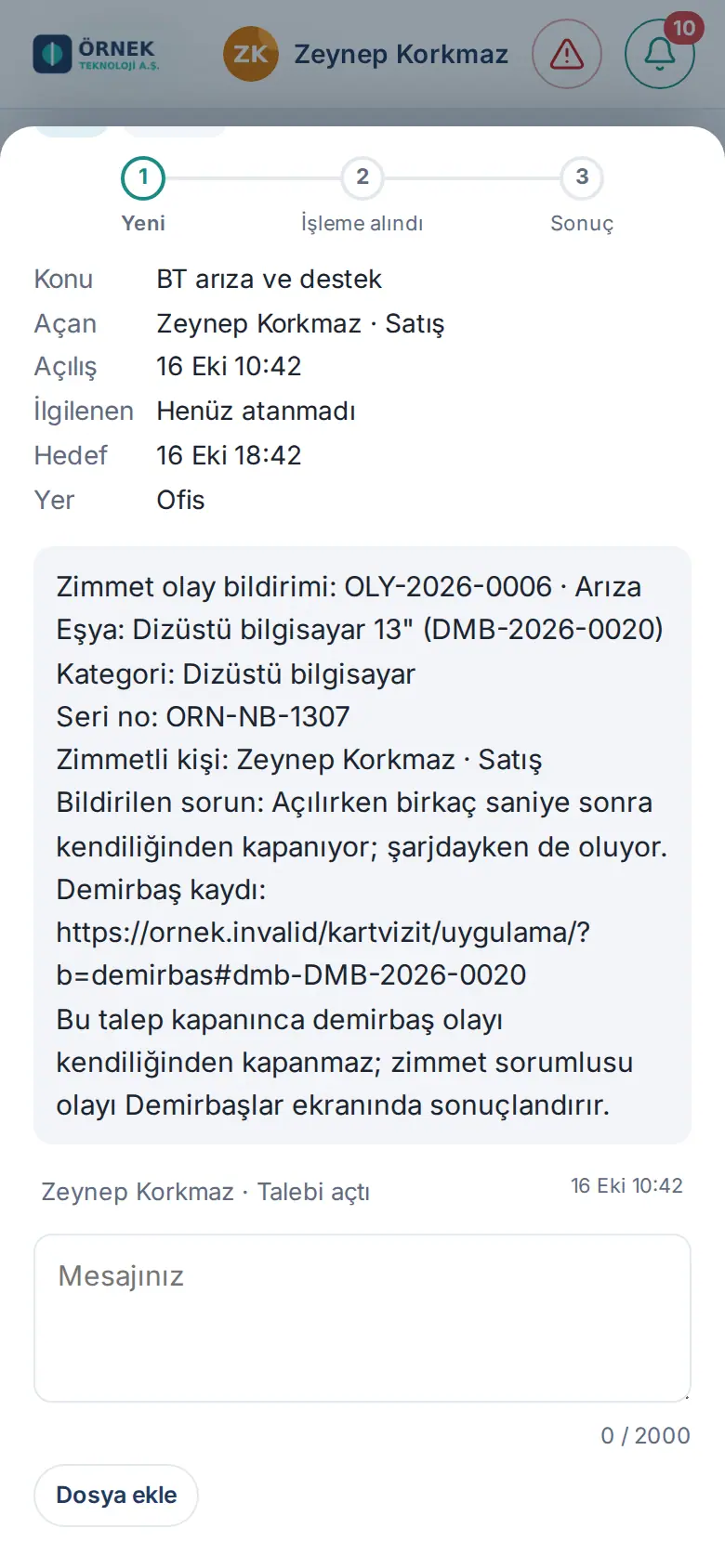 Arızadan açılmış BT talebi: Yeni, Hedef, açıklamada olay numarası, eşya, seri no, bildirilen sorun ve demirbaş kaydı