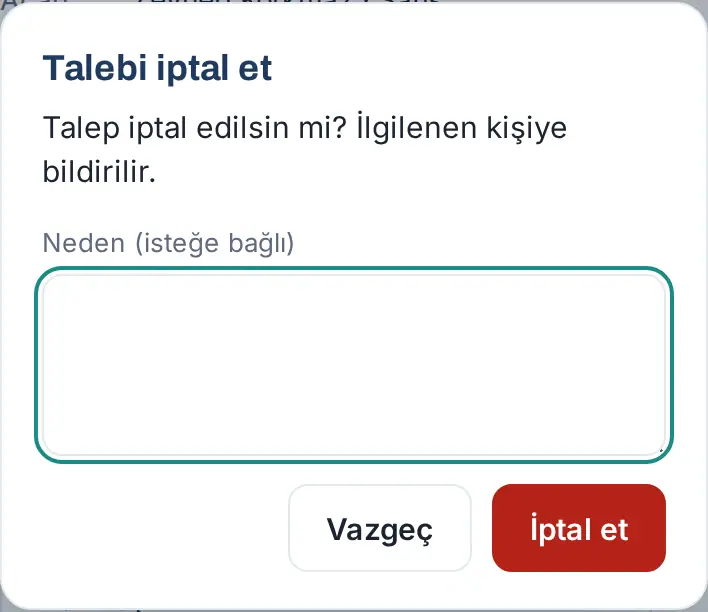 "Talep iptal edilsin mi?" penceresi: Neden (isteğe bağlı), Vazgeç ve İptal et