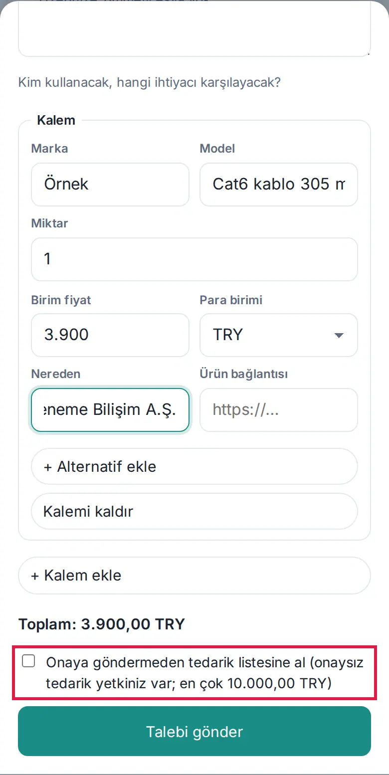 Satın alma talebinin alt kısmı: Onaya göndermeden tedarik listesine al kutusu ve üst sınır