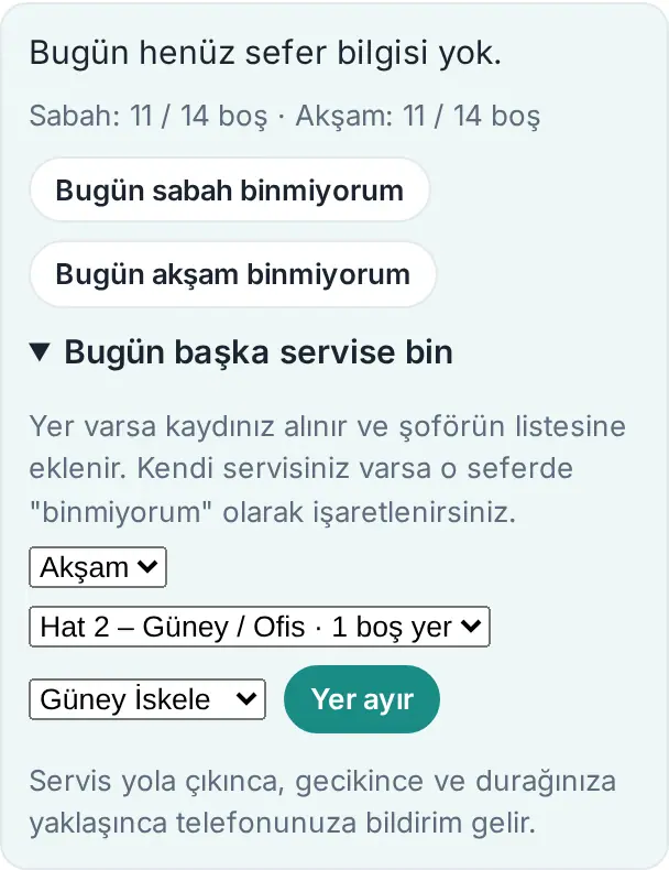 Bugün sabah binmiyorum ve Bugün akşam binmiyorum düğmeleri, boş yer satırı