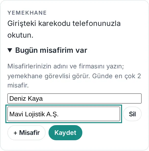 Bugün misafirim var: misafirin adı, firması, + Misafir ve Kaydet
