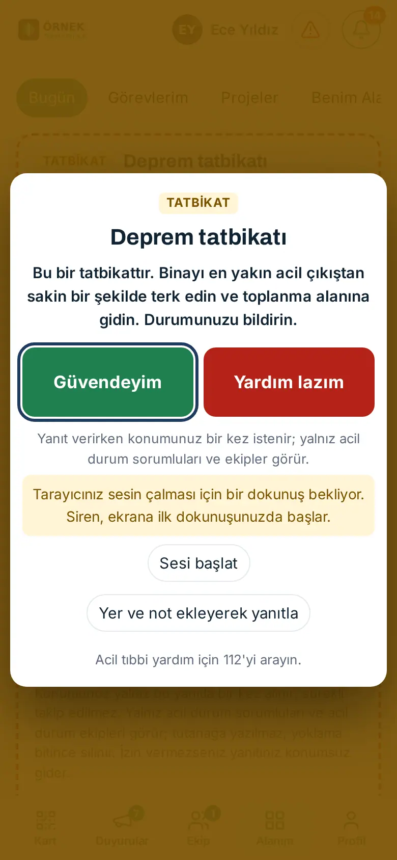 Tam ekran tatbikat uyarısı: TATBİKAT, başlık, mesaj, Güvendeyim ve Yardım lazım, Sesi başlat ve Yer ve not ekleyerek yanıtla