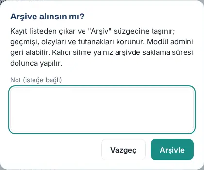 Arşive alınsın mı? penceresi: açıklama, not kutusu, Vazgeç ve Arşivle