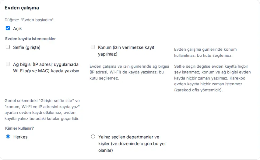 Evden çalışma kartı (1.7.1): Açık, Evden kayıtta istenecekler — Selfie seçilebilir, Konum ve Ağ bilgisi kutuları seçilemez ve notları, Kimler kullanır?