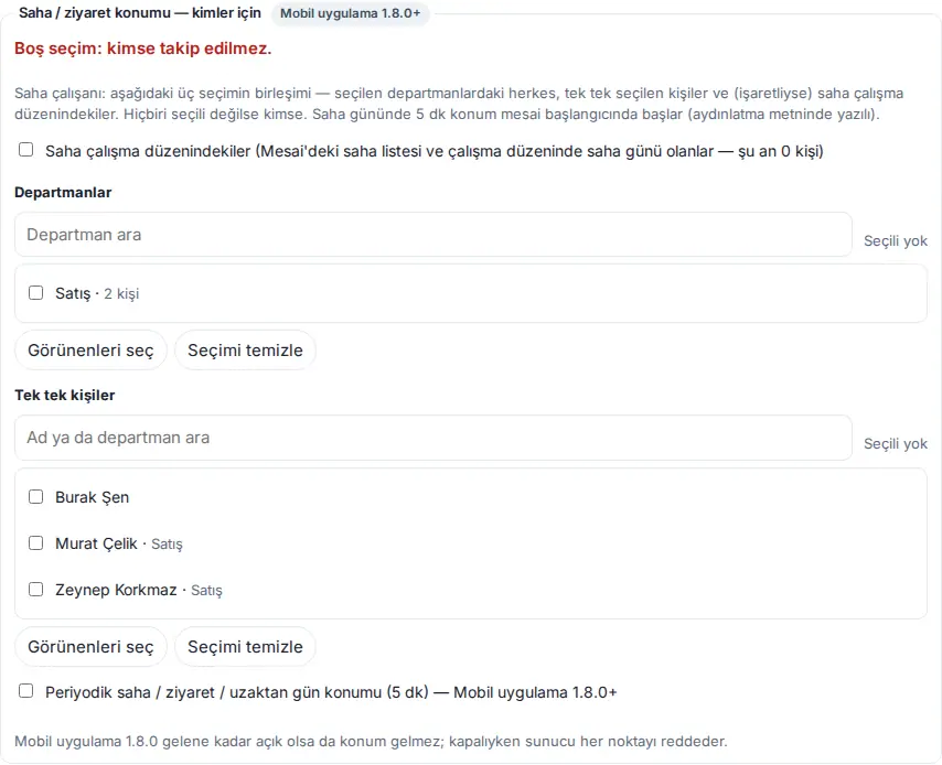 Saha / ziyaret konumu — kimler için (Mobil uygulama 1.8.0+): saha çalışma düzenindekiler, Departmanlar, Tek tek kişiler ve Periyodik konum kutusu