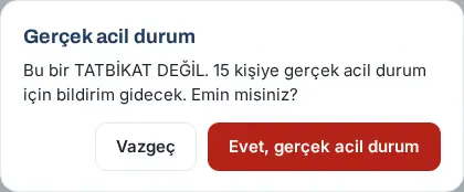 Gerçek acil durum onay penceresi: Bu bir TATBİKAT DEĞİL ve Evet, gerçek acil durum