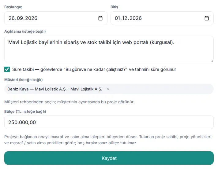 Proje formunun alt kısmı: Süre takibi, Müşteri (isteğe bağlı) ve Bütçe (TL, isteğe bağlı)