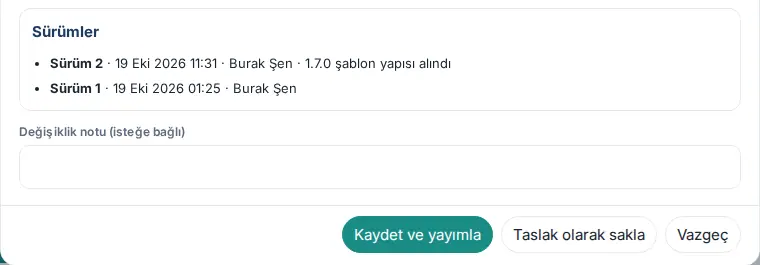 Sürümler: Sürüm 2 (1.7.0 şablon yapısı alındı) ve Sürüm 1, Değişiklik notu alanı ve Kaydet ve yayımla
