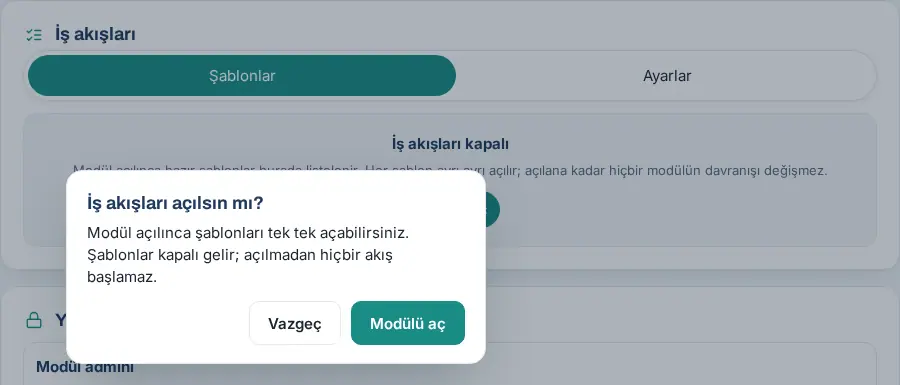 İş akışları açılsın mı? onay penceresi: Vazgeç ve Modülü aç
